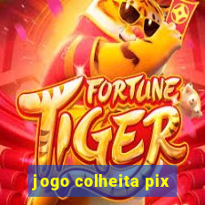 jogo colheita pix